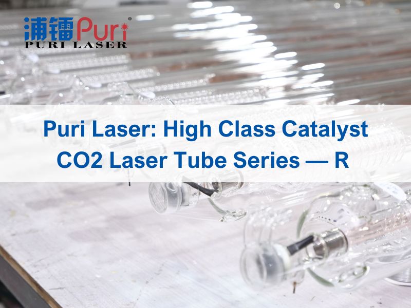 Puri Laser: Serie de tubos láser de CO2 con catalizador de alta clase: R 