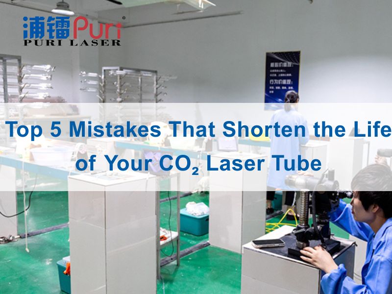 Top 5 errores que acortan la vida de su tubo láser de co₂